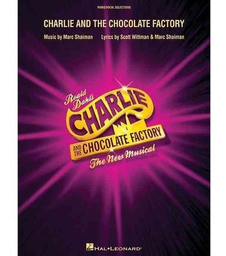 Charlie Y La Fábrica De Chocolate: El Nuevo Musical: