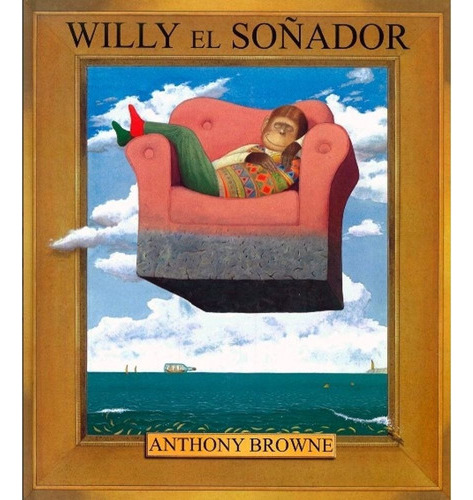 Willy El Soñador - Anthony Browne