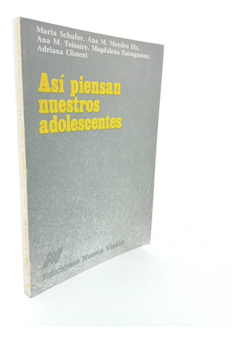 Asi Piensan Nuestros Adolescentes - Nueva Vision