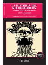 Comprar La Historia Del Necronomicón. Y Otras Historias Prohibidos
