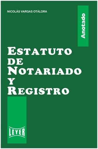 Estatuto De Notariado Y Registro / Nicolás Vargas O / Leyer