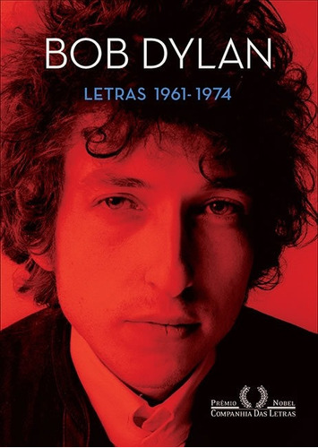 Letras (1961 1974): Letras (1961 1974), De Dylan, Bob. Editora Companhia Das Letras, Capa Mole, Edição 1 Em Português