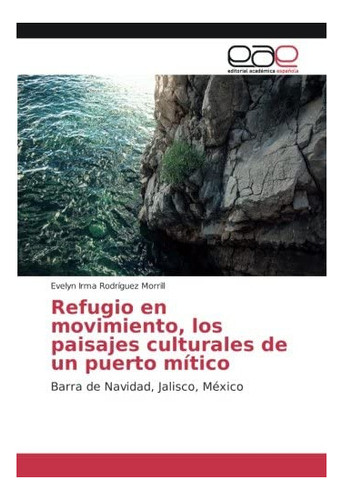 Libro: Refugio Movimiento, Paisajes Culturales Un P&..