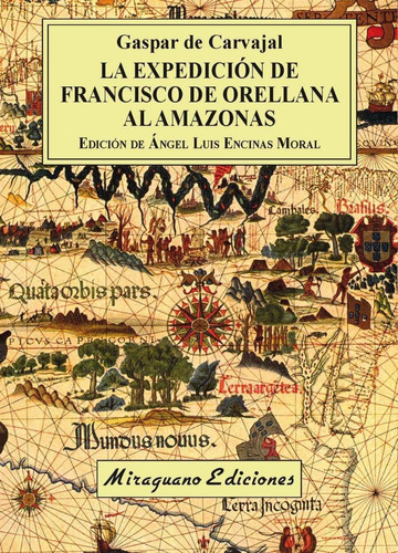 La Expedicion De Francisco De Orellana Al Amazonas