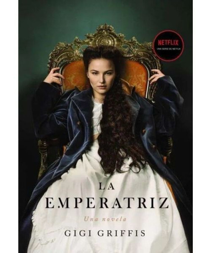 La Emperatriz, De Gigi Griffis., Vol. 1.0. Editorial Contraluz, Tapa Blanda En Español, 2022