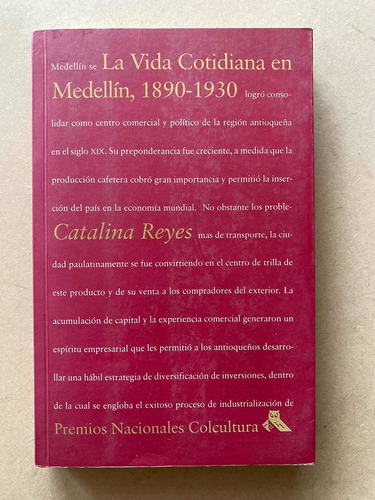 La Vida Cotidiana En Medellin, 1890 - 1930 - Reyes, Catalina