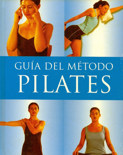 Guía Del Método Pilates - Louise Thorley - Tapa Dura