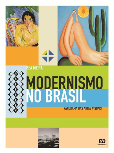 Modernismo no Brasil: Panorama das artes visuais, de Meira, Beá. Editora Somos Sistema de Ensino, capa mole em português, 2006