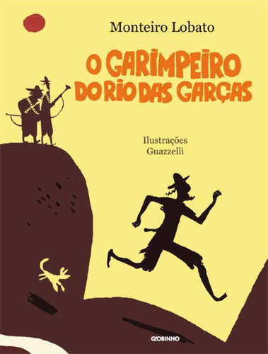 O garimpeiro do Rio das Garças, de Lobato, Monteiro. Editora Globo S/A, capa mole em português, 2012