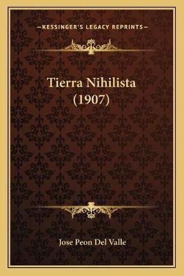 Libro Tierra Nihilista (1907) - Jose Peon Del Valle