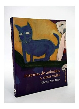 Historias De Animales Y Otras Vidas Alberto Asor Rosa Nuevo