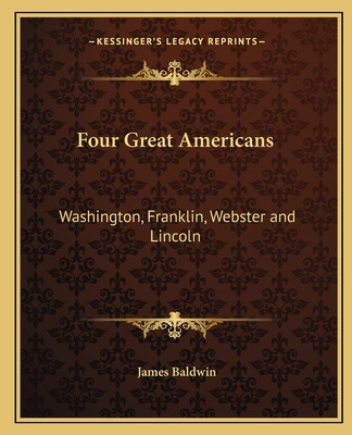 Libro Four Great Americans: Washington, Franklin, Webster...