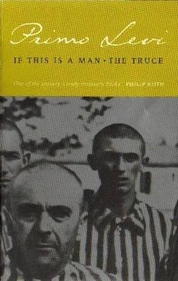 If This Is A Man/the Truce - Primo Levi