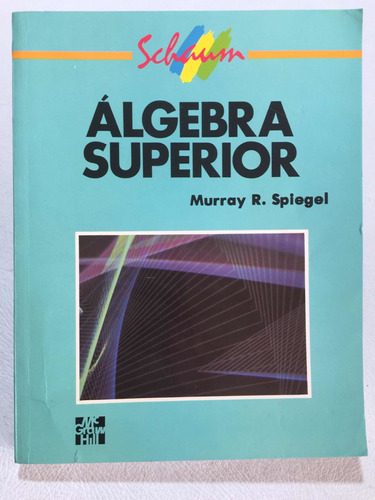 Álgebra Superior. Murray R Spiegel. Schaum 