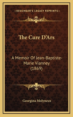 Libro The Cure D'ars: A Memoir Of Jean-baptiste-marie Via...