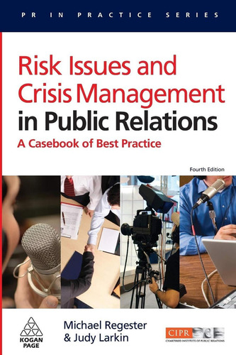Risk Issues And Crisis Management In Public Relations: A Cas