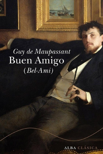 Buen Amigo, Guy De Maupassant, Alba