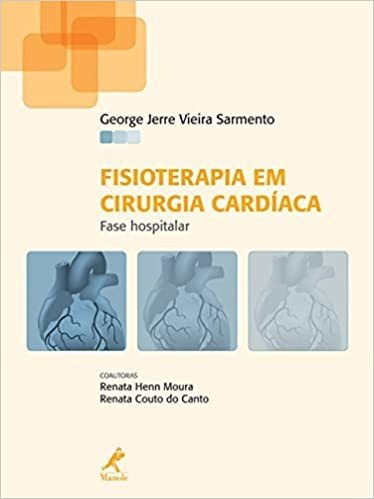 Livro Fisioterapia Em Cirurgia Cardíaca Fase Hospitalar