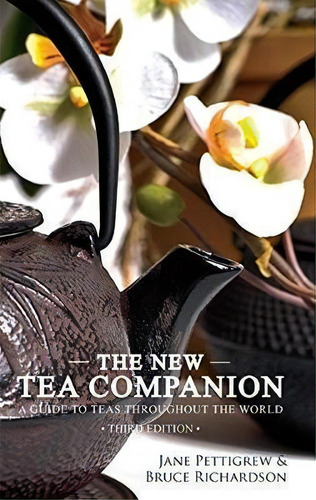 The New Tea Companion : A Guide To Teas Throughout The World, De Jane Pettigrew. Editorial Benjamin Press, Tapa Dura En Inglés