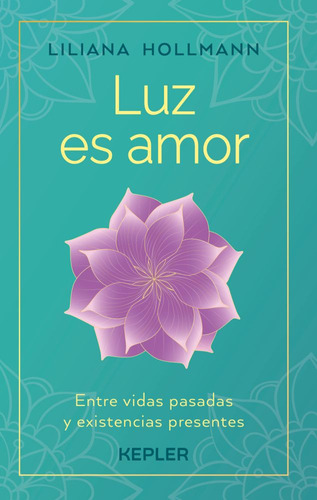 Luz Es Amor - Liliana Hollmann - Kepler - Libro Nuevo