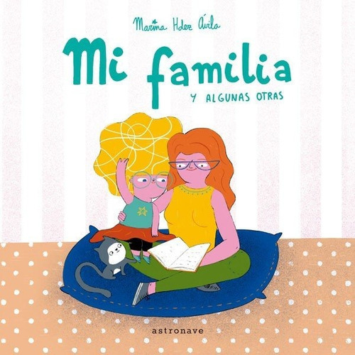 Mi Familia Y Algunas Otras, De Hernández Ávila, Marina. Editorial Norma Editorial, S.a., Tapa Dura En Español