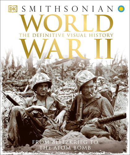 Segunda Guerra Mundial: La Historia Visual Definitiva De Bli