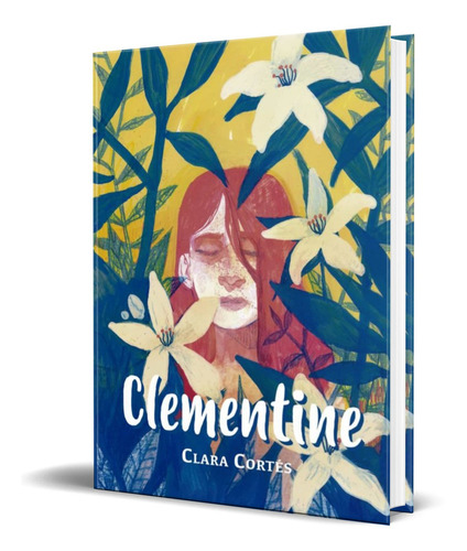 CLEMENTINE, de Clara Cortés. Editorial S.A. EDITORIAL LA GALERA, tapa blanda en español, 2019