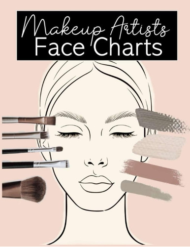 Libro: Makeup Artists Face Charts: A Beauty Cosmetics Practi