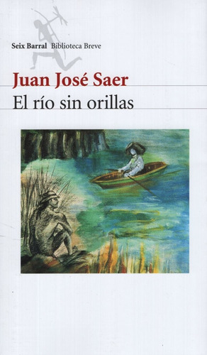 Libro El Rio Sin Orillas - Juan Jose Saer