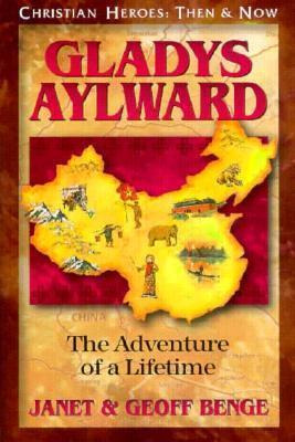 Gladys Aylward : The Adventure Of A Lifetime