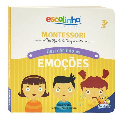 Montessori Meu Primeiro Livro... Descobrindo As Emoções E, De Piroddi, Chiara. Editora Todolivro, Capa Mole Em Português