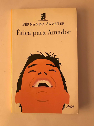 Ética Para Amador. Fernando Savater. Ariel. 2005