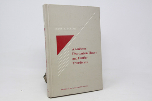 Robert Strichartz - Distribution Theory Fourier Transforms