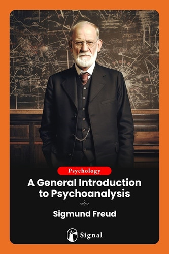 A General Introduction To Psychoanalysis - Sigmund Freud