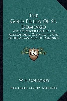 Libro The Gold Fields Of St. Domingo : With A Description...