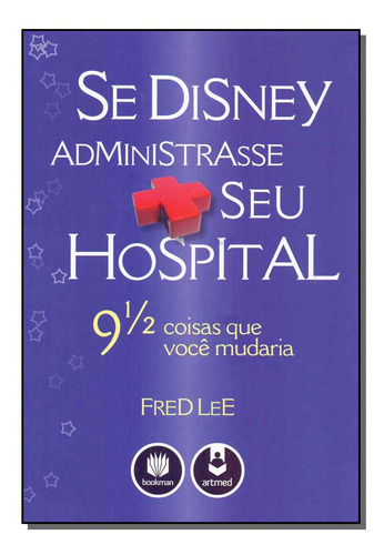 Libro Se Disney Administrasse Seu Hospital De Lee Fred Book