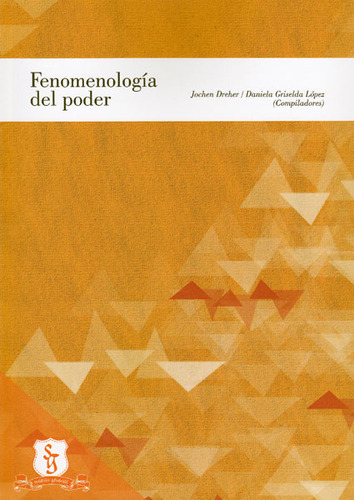 Fenomenología Del Poder, De Jochen Dreher, Daniela Griselda López. Editorial U. Santo Tomás, Tapa Blanda, Edición 2014 En Español