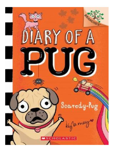 Scaredy-pug: A Branches Book (diary Of A Pug #5) - Kyl. Eb13