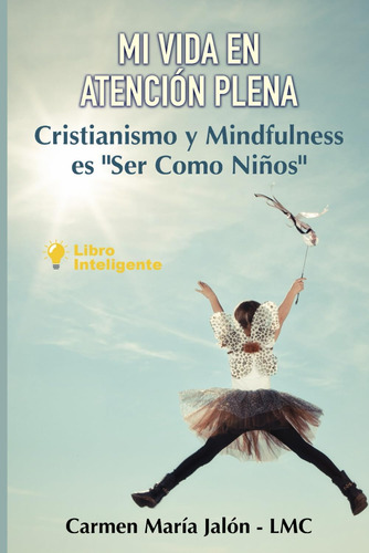 Libro: Mi Vida En Atención Plena: Tradición Cristiana Y Mind