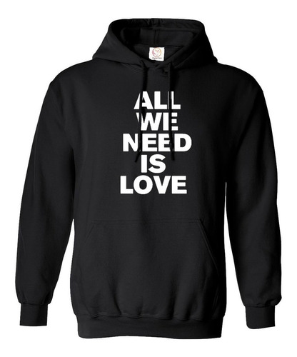 Hoodie Sweater Suéter Niños All We Need Is Love - Canserbero