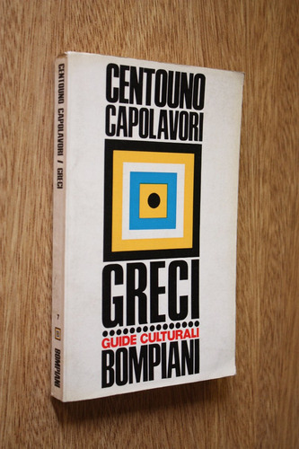 Greci Guide Culturali Bompani - Centouno Capolavori Italiano