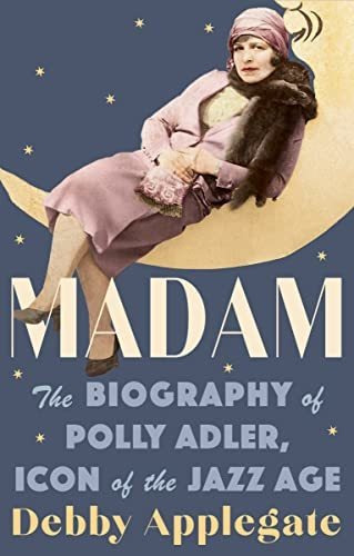Book : Madam The Biography Of Polly Adler, Icon Of The Jazz
