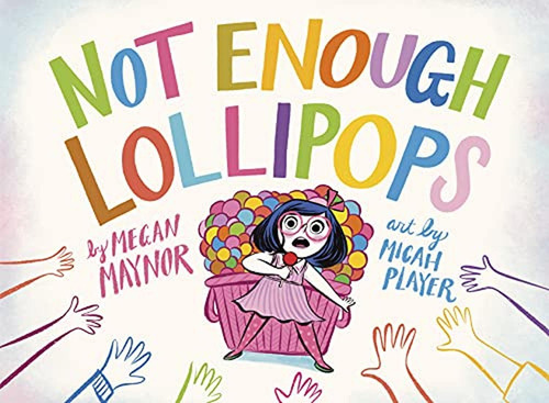 Not Enough Lollipops (Libro en Inglés), de Maynor, Megan. Editorial Knopf Books for Young Readers, tapa pasta dura en inglés, 2022