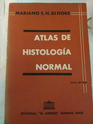 Atlas De Histología Normal. Di Fiore. Editorial El Ateneo 