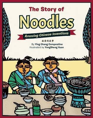 Libro The Story Of Noodles : Amazing Chinese Inventions -...