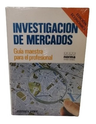 Investigacion De Mercados Guia Maestra Para El Profesional 