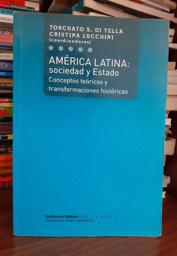 America Latina Sociedad Y Estado  Di Tella - Lucchini