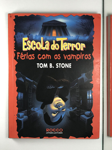 Livro Escola Do Terror Férias Com Os Vampiros Tom B Stone Rocco Jovens Leitores - B3