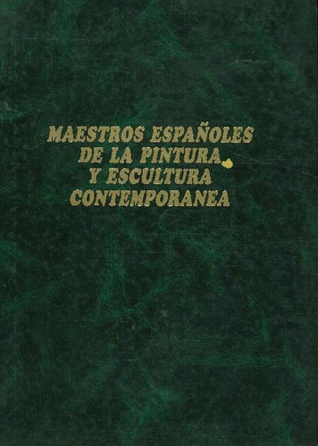 Libro Maestros Españoles De La Pintura Y Escultura Contempor