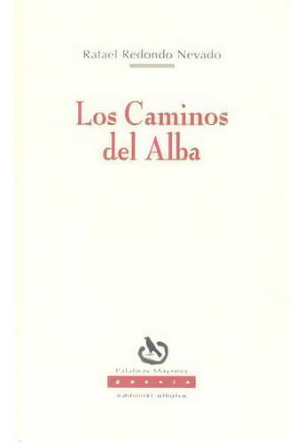 Caminos Del Alba,los, De Redondo Nevado,rafael. Editorial Alhulia S.l Artes Graficas En Español